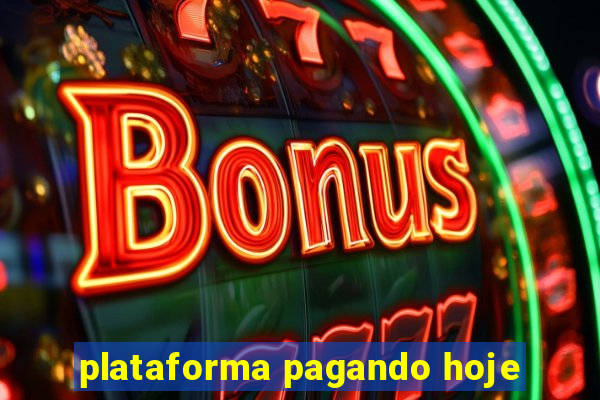 plataforma pagando hoje